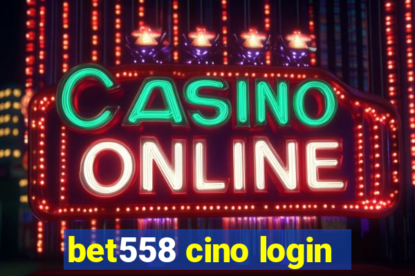 bet558 cino login